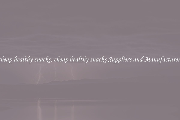 cheap healthy snacks, cheap healthy snacks Suppliers and Manufacturers