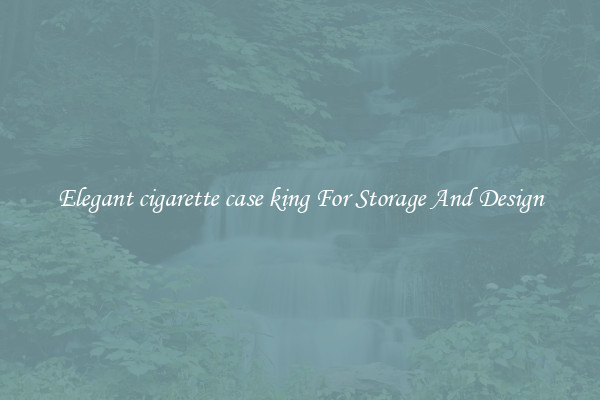 Elegant cigarette case king For Storage And Design
