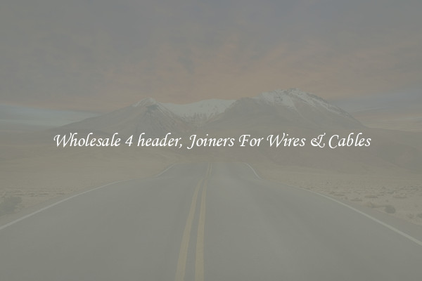 Wholesale 4 header, Joiners For Wires & Cables