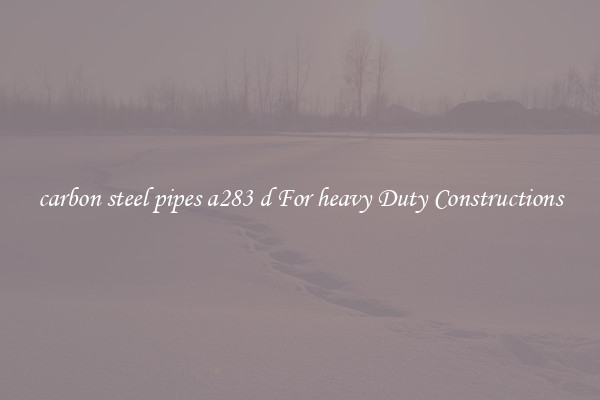carbon steel pipes a283 d For heavy Duty Constructions