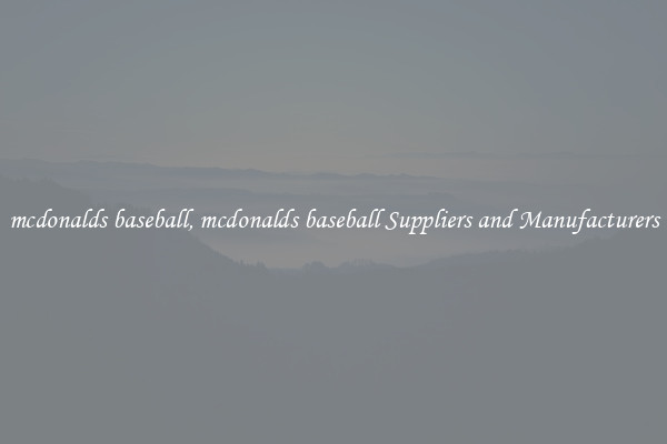 mcdonalds baseball, mcdonalds baseball Suppliers and Manufacturers