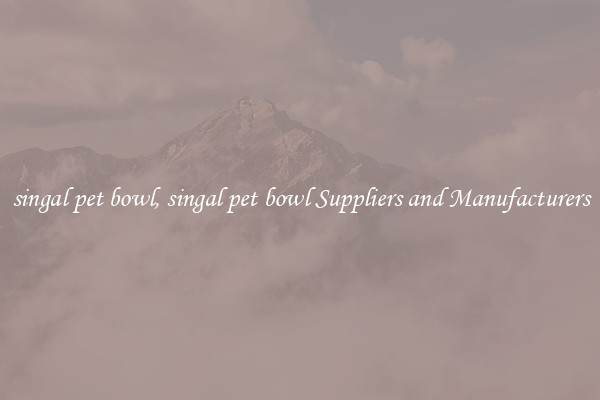 singal pet bowl, singal pet bowl Suppliers and Manufacturers