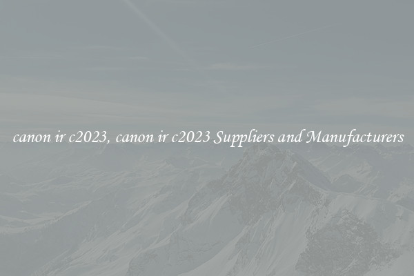 canon ir c2023, canon ir c2023 Suppliers and Manufacturers
