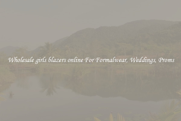 Wholesale girls blazers online For Formalwear, Weddings, Proms
