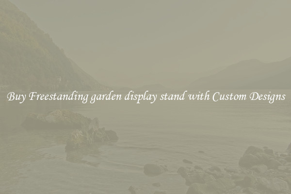 Buy Freestanding garden display stand with Custom Designs