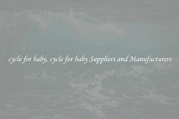 cycle for baby, cycle for baby Suppliers and Manufacturers