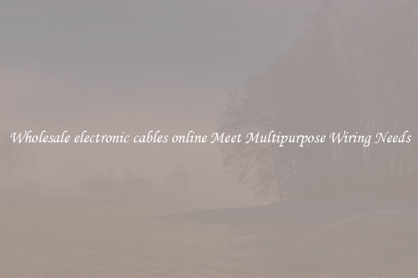Wholesale electronic cables online Meet Multipurpose Wiring Needs