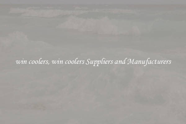 win coolers, win coolers Suppliers and Manufacturers