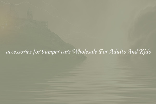 accessories for bumper cars Wholesale For Adults And Kids
