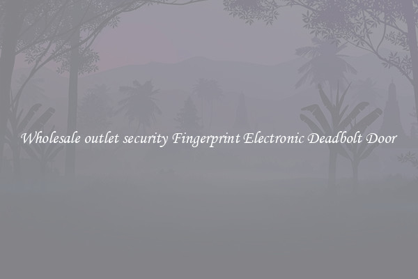 Wholesale outlet security Fingerprint Electronic Deadbolt Door 