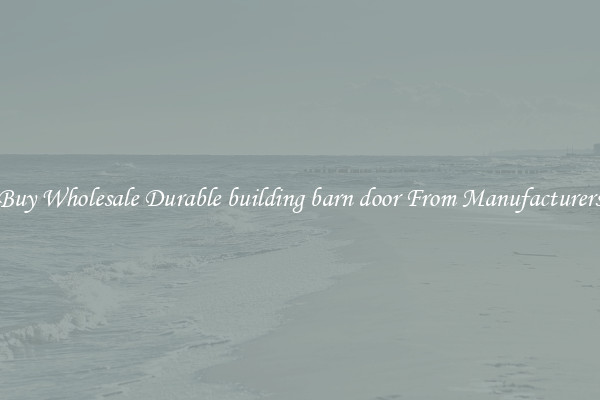Buy Wholesale Durable building barn door From Manufacturers