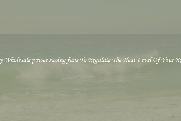 Buy Wholesale power saving fans To Regulate The Heat Level Of Your Room