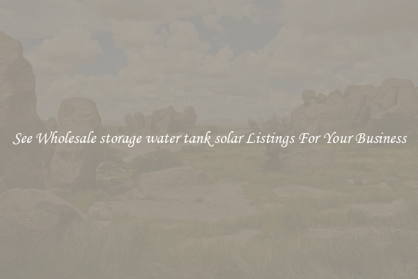See Wholesale storage water tank solar Listings For Your Business