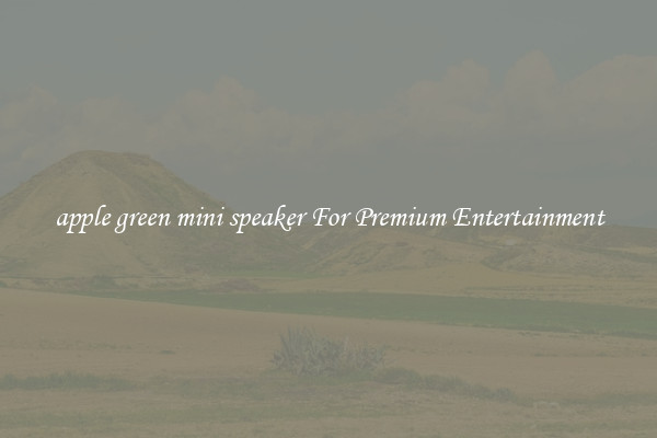 apple green mini speaker For Premium Entertainment