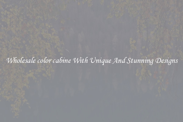 Wholesale color cabine With Unique And Stunning Designs