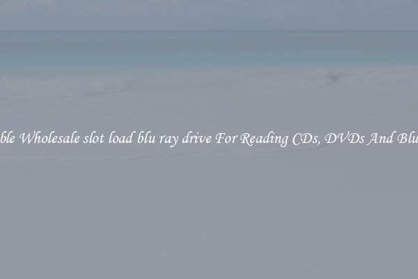Reliable Wholesale slot load blu ray drive For Reading CDs, DVDs And Blu Rays