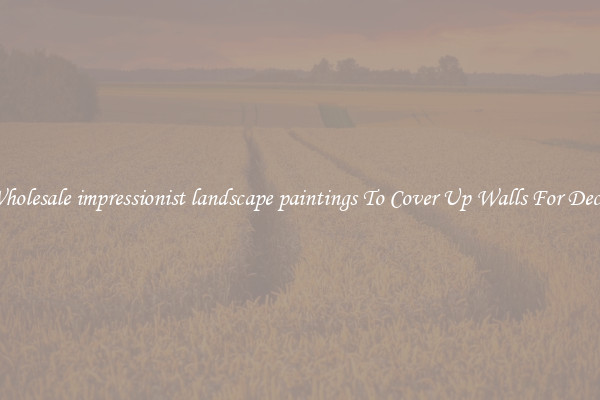 Wholesale impressionist landscape paintings To Cover Up Walls For Decor