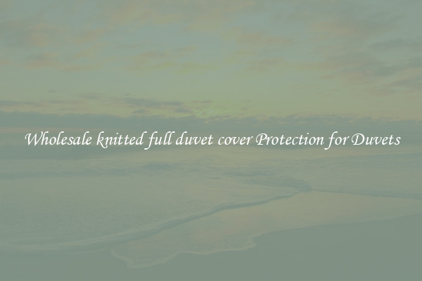 Wholesale knitted full duvet cover Protection for Duvets